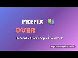 Prefix OVER: Overeat, Oversleep, Overwork Explained