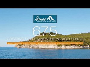 Hanse 675 creating new standards in excellence