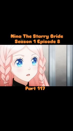 animetrix_lol_x😈x on Instagram: "Part 115 💐🌹 Nina The Starry Bride Season 1 Episode 8 #lover💐🥰"