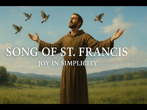 Hymn Of St. Francis Assisi | Feast Day Hymn Of Simplicity & Peace | Powerful Catholic Song