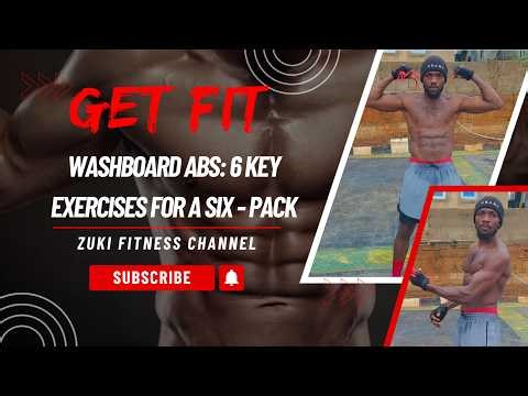 Washboard Abs: 6 key Exercises for a six - Pack