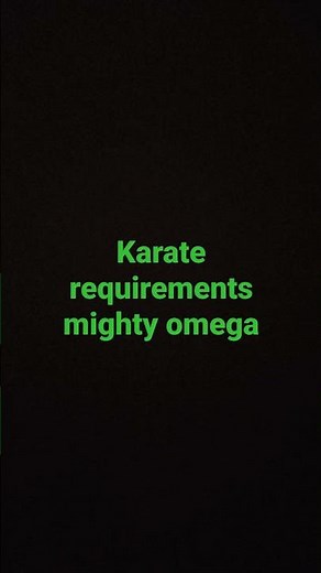 Karate Style Requirements/Mighty Omega Roblox