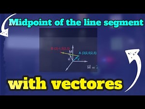 Midpoint of a line segment with vectors