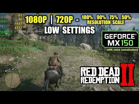 MX 150 | Red Dead Redemption 2 - 1080p, 720p and lower (resolution scale)