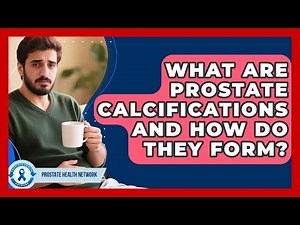 What Are Prostate Calcifications And How Do They Form? - Prostate Health Network