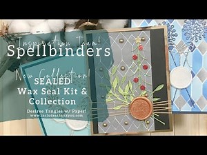 SEALED | Wax Seal Kit and NEW Collection | Spellbinders | Embellishments (Card Making Tutorial)