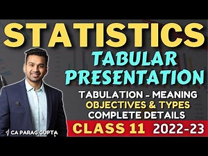 Class 11 : STATISTICS (2022-23) Tabular presentation of Data | Full Details | CA Parag Gupta