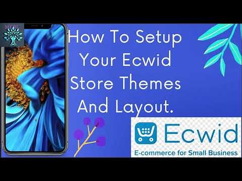 Ecwid Tutorial 2: How To Setup Your Ecwid Store Themes And Layout