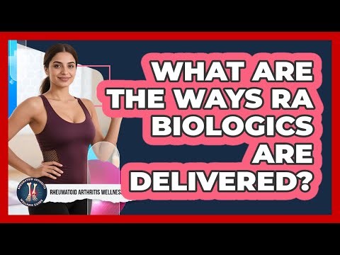 What Are The Ways RA Biologics Are Delivered?