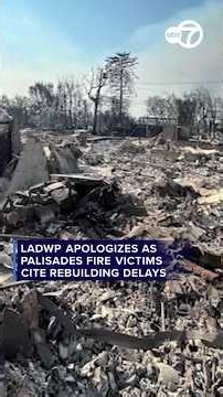 LADWP apologizes after Palisades residents raise concerns over rebuilding delays