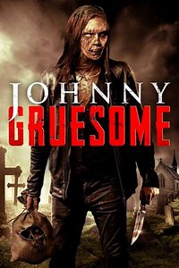 Johnny Gruesome (2018) - Movie