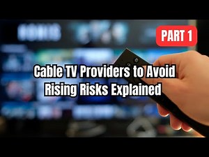 Cable TV Providers to Avoid: Rising Risks Explained | Part 1