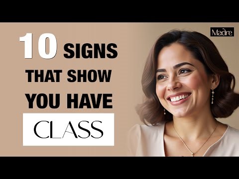 10 SIGNS That Show YOU are a CLASSY LADY