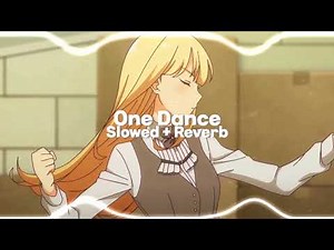 One Dance - Slowed + Reverb