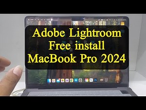 How to install adobe Lightroom on MacBook Pro 2024