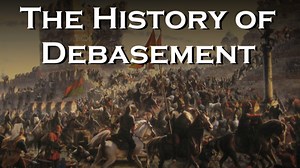 The History of Debasement - Ep4 - The Story of Money