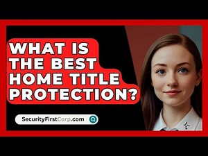 What Is The Best Home Title Protection? - SecurityFirstCorp.com