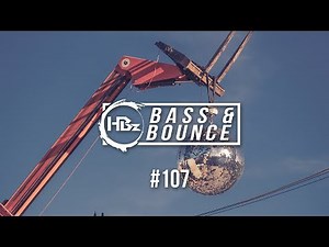 HBz - Bass & Bounce Mix #107