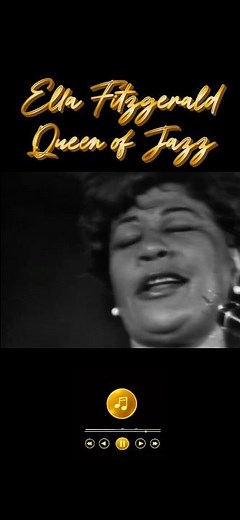 The Queen of Jazz - Ella Fitzgerald