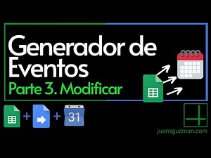Event Generator from Sheets - Part 3 - Modifying events in Google Calendar with Google Sheets