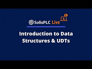 SolisPLC Live: Introduction to Data Structures and UDTs