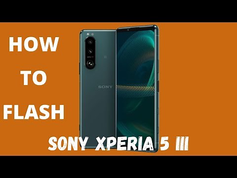 How to flash Sony Xperia 5 III | Flash file, Firmware with SP flash tool