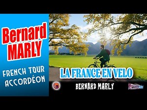 La France En Vélo. Bernard Marly. French Tour Accordéon (Bolero).