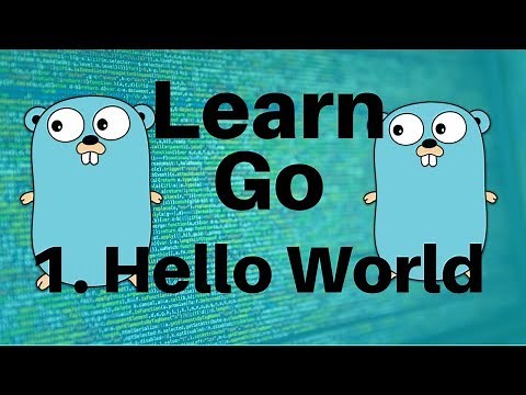 Hello World - Go Lang Programming Tutorial: Part 1