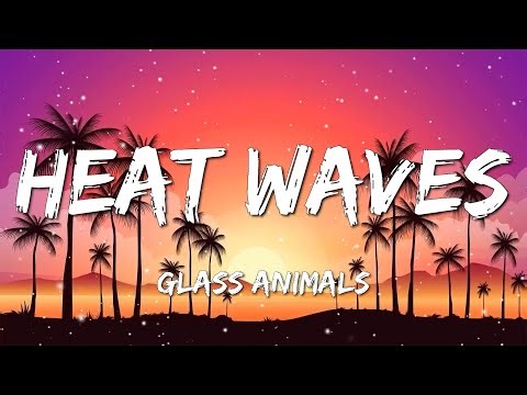 [ 1 HOUR ] Glass Animals - Heat Waves (Lyrics)