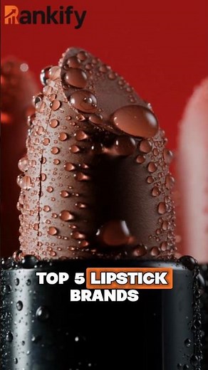 Top 5 Lipstick Brands in the World ranked for quality, luxury, and popularity