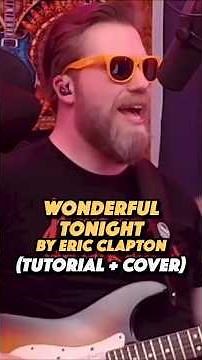 Wonderful Tonight by Eric Clapton - Guitar Tutorial + Cover