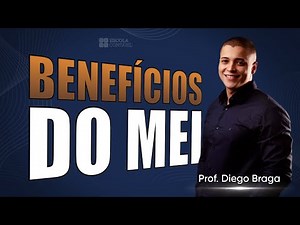 QUAIS OS BENEFÍCIOS DO MEI? CONHEÇA DETALHADAMENTE!