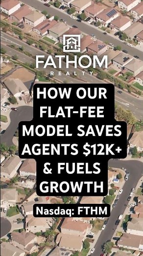 Fathom Holdings (FTHM): How Our Flat-Fee Model Saves Agents $12K+ Annually & Fuels Growth