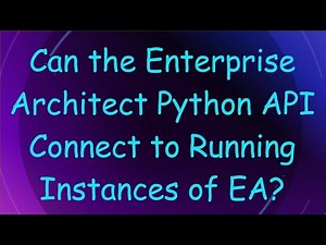 Can the Enterprise Architect Python API Connect to Running Instances of EA?