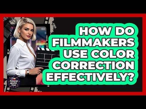 How Do Filmmakers Use Color Correction Effectively? - Famous Movies Club