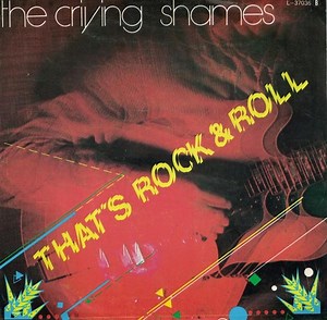 The Crying Shames - That's Rock 'N' Roll
