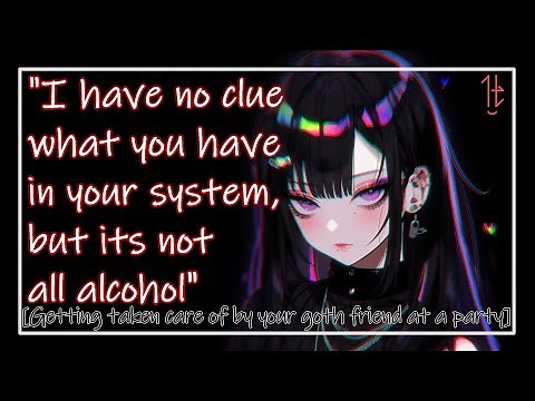 [F4A] Goth Friend Keeps You Safe While Drugged [Drugged Listener] [Caring Goth Friend VA] [ASMR]