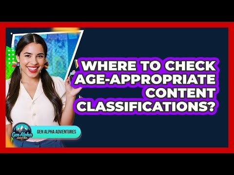 Where To Check Age-Appropriate Content Classifications?
