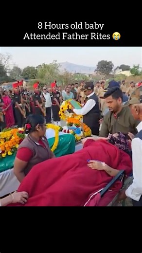 8 Hours baby in Father’s Rites 🥹 #indianarmy #tribute #emotional