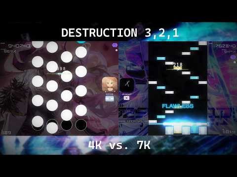 osu!mania 4K vs. 7K / DESTRUCTION 3,2,1 COMPARISON