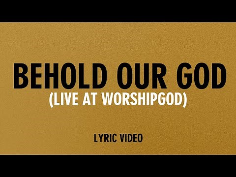 Behold Our God (Live at WorshipGod) [Official Lyric Video]