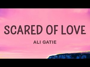 Ali Gatie - Scared of Love (Lyrics)