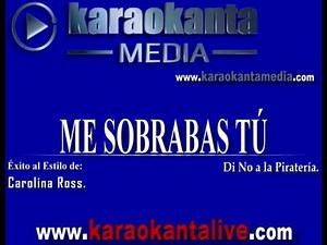 Karaokanta - Carolina Ross - Me sobrabas tú