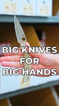 Big Knives For Big Hands