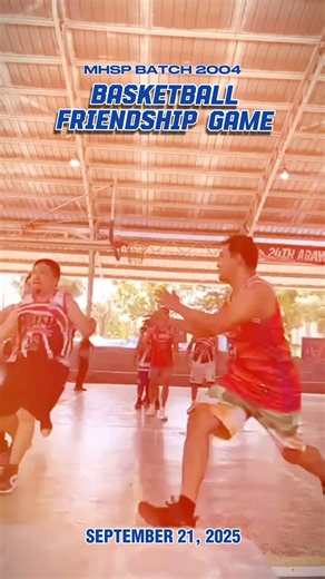 MHSP Batch 2004 Basketball Friendship Game 🏀 | Reunion Vibes! | Sept 21, 2025