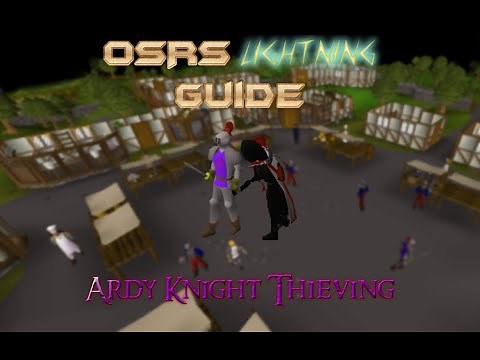 OSRS Lightning Guide - Ardy Knight Thieving (240K+ Exp/hr very AFK!)
