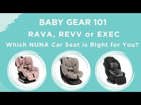 RAVA, REVV, or EXEC? Which Nuna Car Seat is Right for You?