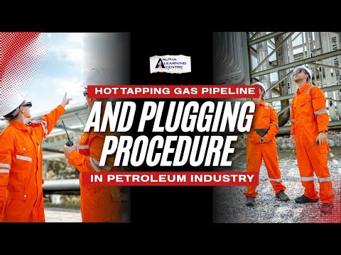 Hot Tapping Gas Pipeline and Plugging Procedure in Petroleum Industry