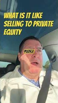 What is it like selling to a Private Equity Firm?