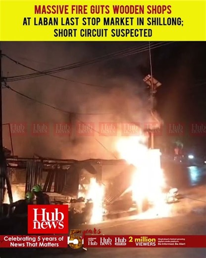 Massive Fire Guts Wooden Shops at Laban Last Stop Market in Shillong